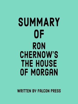 cover image of Summary of Ron Chernow's the House of Morgan